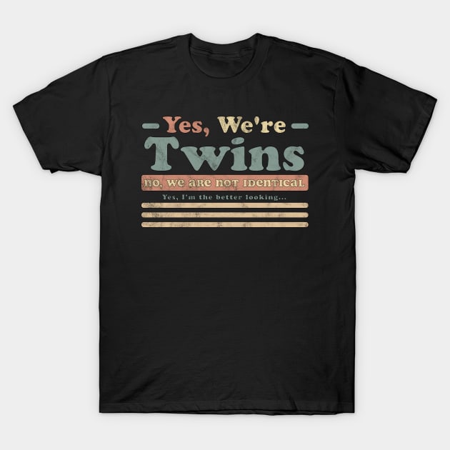 Yes We're Twins No We Are Not Identical Funny Twin Vintage T-Shirt by OrangeMonkeyArt